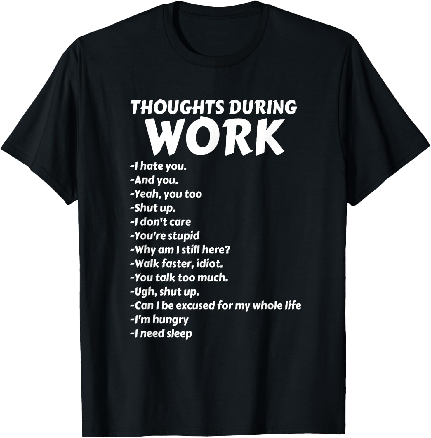 Thoughts During Work T-Shirt | Funny Sarcastic Tee Hate Work T-Shirt