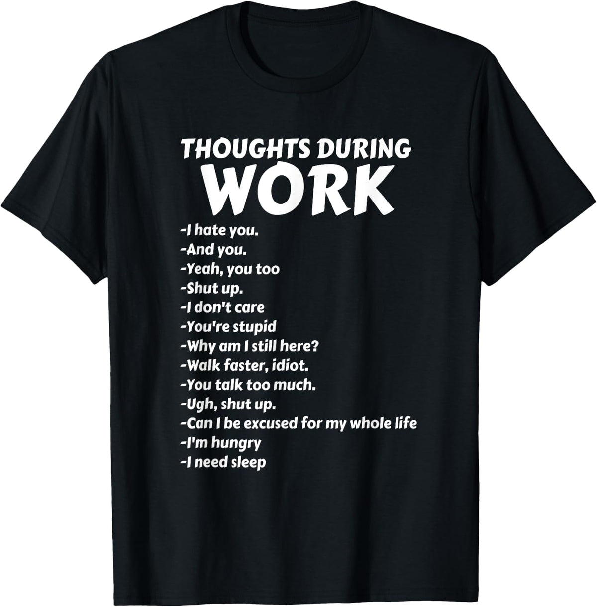 Thoughts During Work T-Shirt | Funny Sarcastic Tee Hate Work T-Shirt
