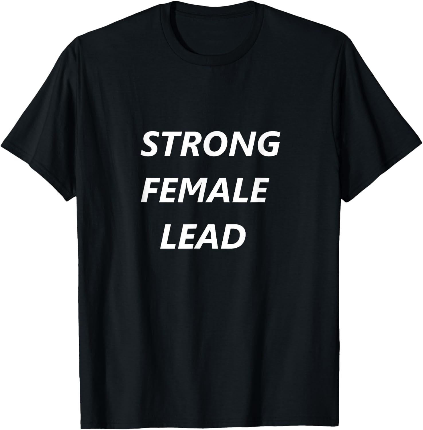 Strong Female Lead Shirt T-Shirt