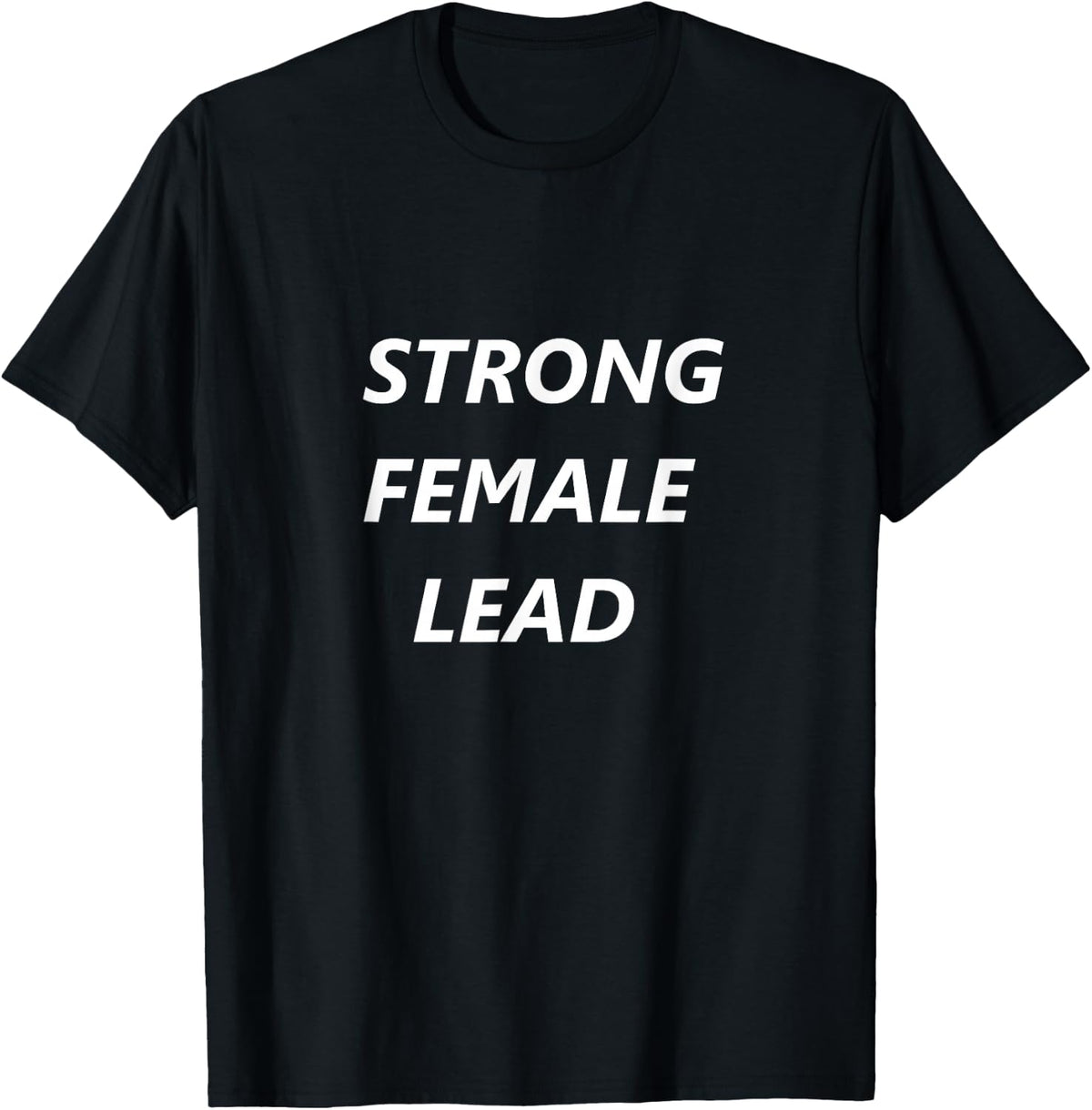 Strong Female Lead Shirt T-Shirt