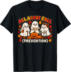 All About Fall Prevention Funny Ghost Autumn T-Shirt