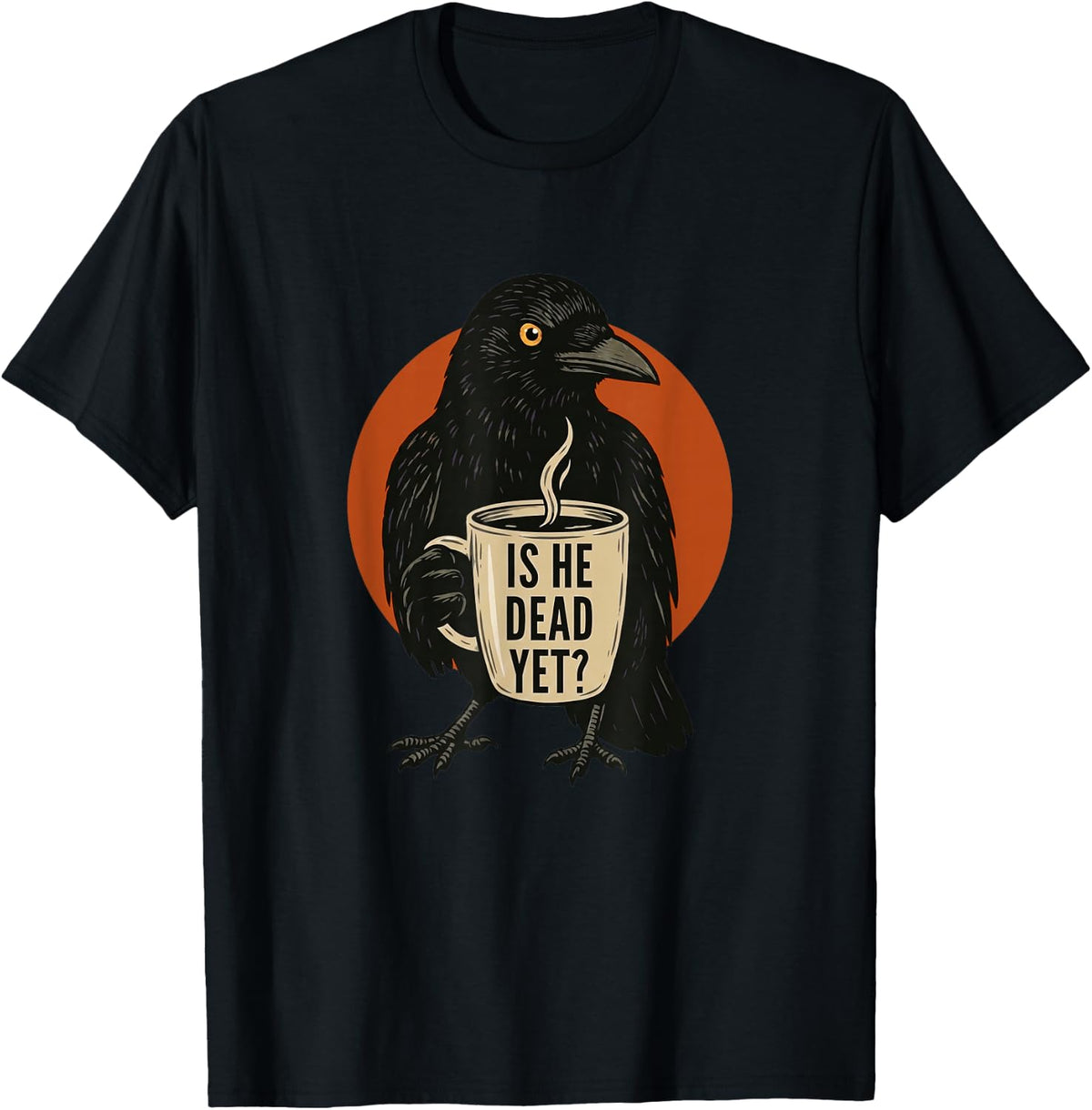 is He Vintage Dead Yet Dark Crow Raven Bird Humor Retro Unisex T-Shirt