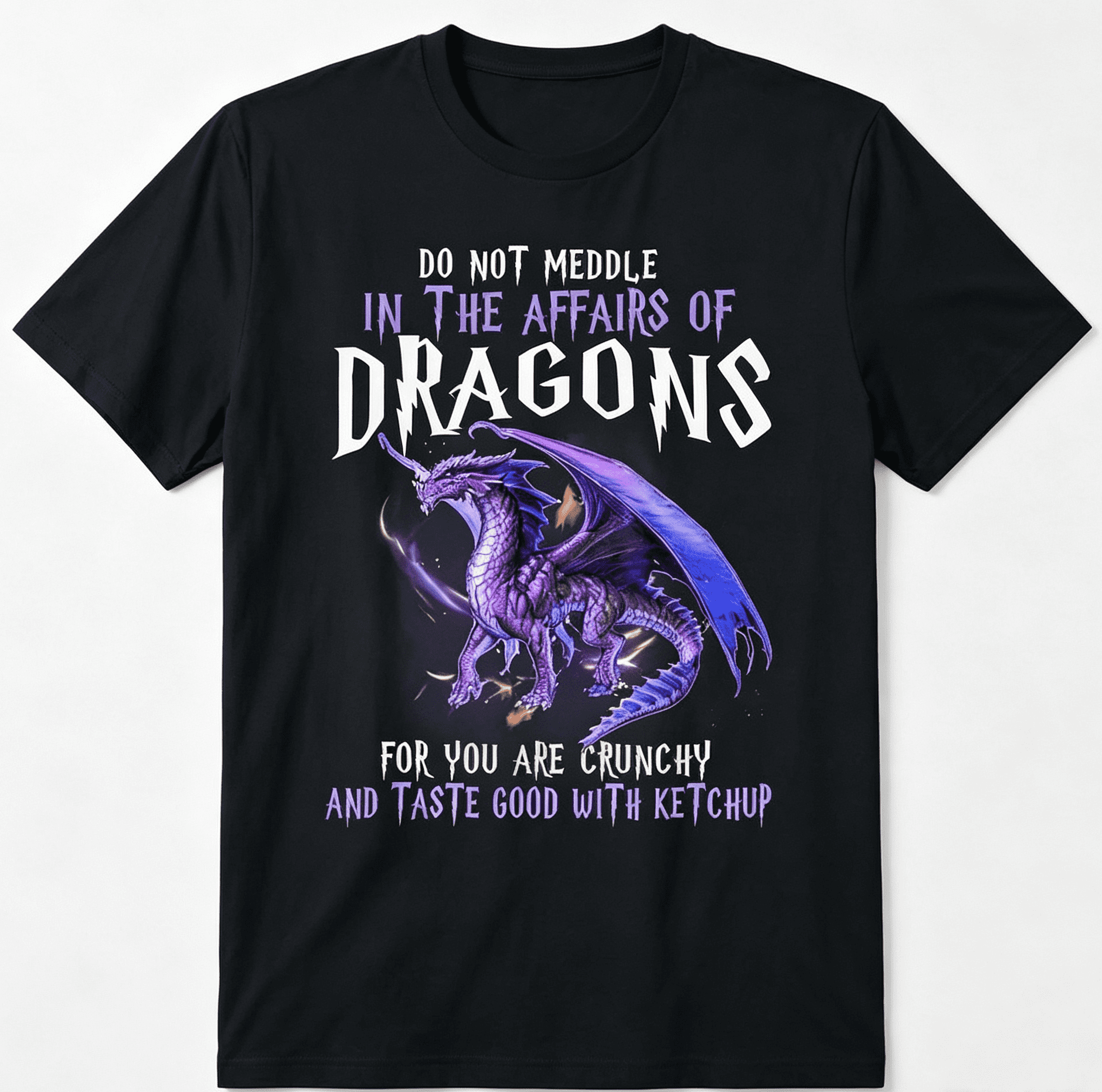 "Do Not Meddle in Affairs of Dragons" Print Graphic T shirts Crew Neck Short Sleeve Tops Tees Men T shirts
