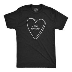 Mens I Feel Nothing Funny T Shirt Sarcastic Valentines Day T Shirt Graphic Tees