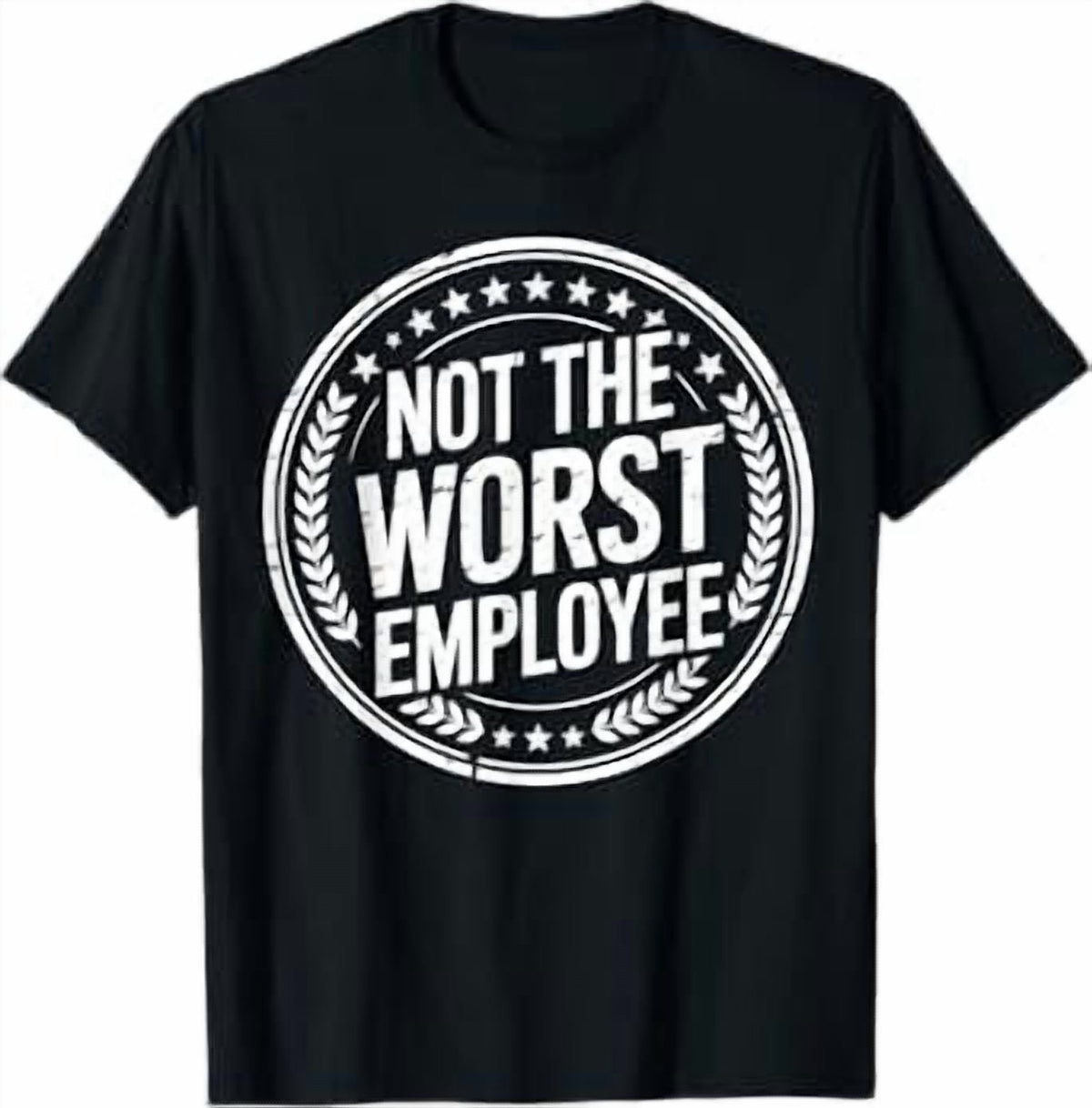 Not The Worst Employee Funny Office Sarcastic Recognition T-Shirt