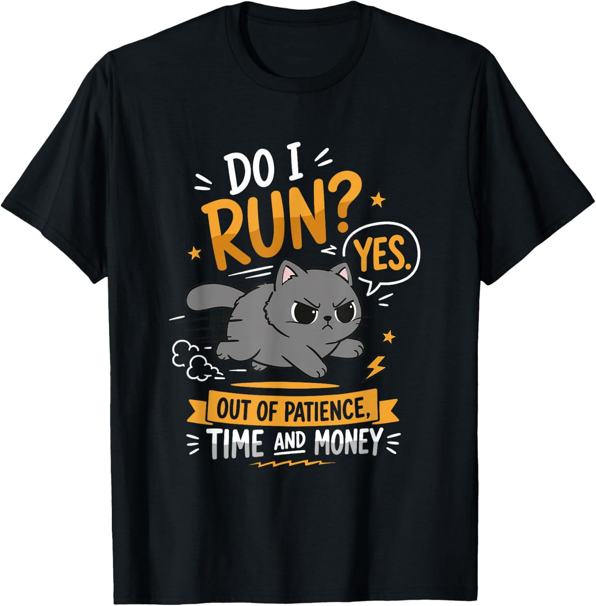Sarcastic Cat Run Out of Patience Office Humor T-Shirt - Classic Funny sarcasm t shirt Unisex 100% Cotton Crew Neck T-Shirt Breathable Casual Everyday Wear Affordable Graphic Soft Cheap t shirts