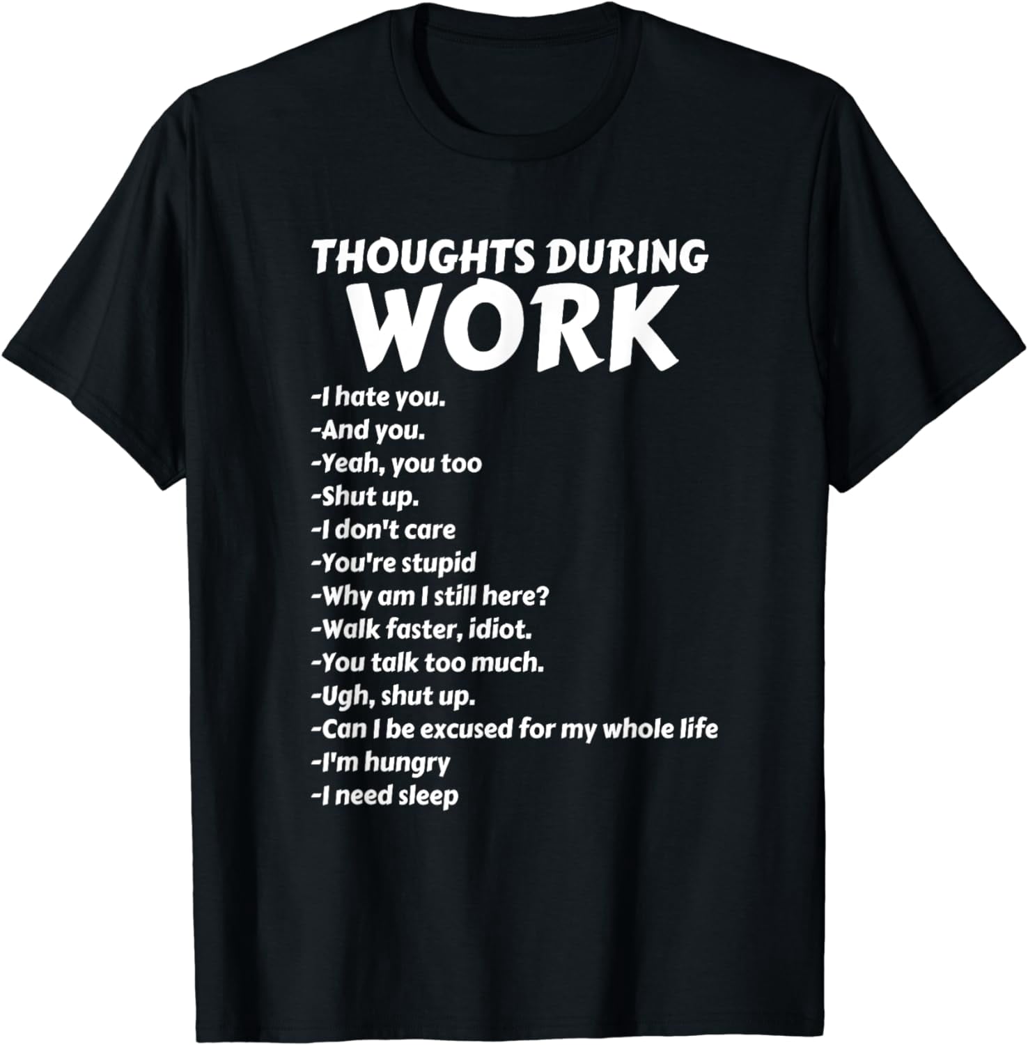 Thoughts During Work T-Shirt | Funny Sarcastic Tee Hate Work T-Shirt