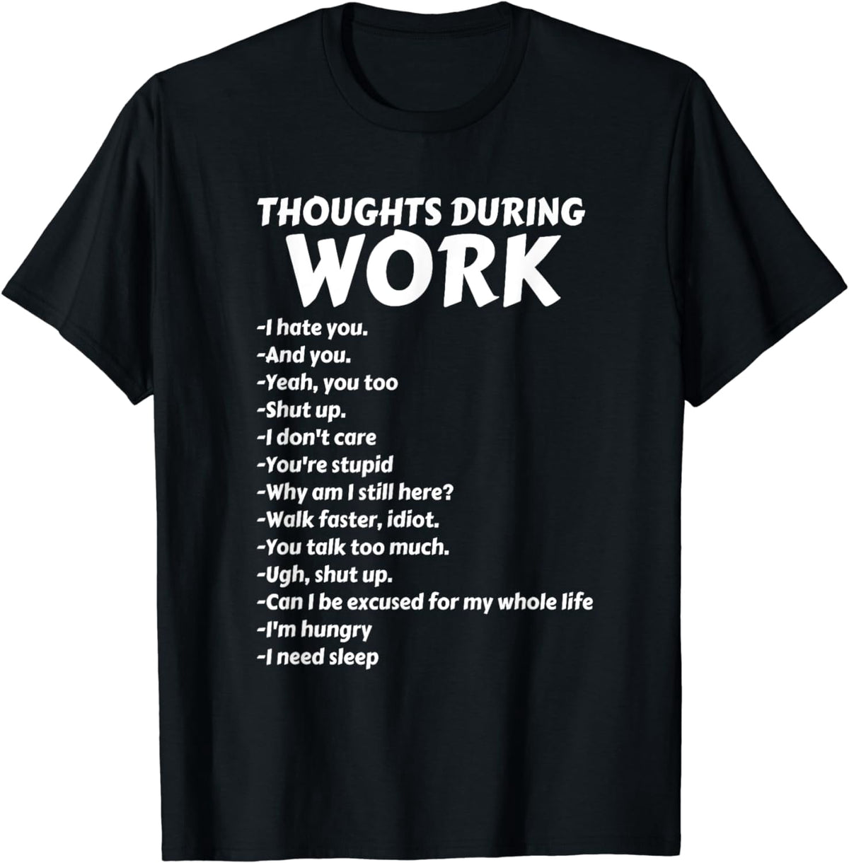Thoughts During Work T-Shirt | Funny Sarcastic Tee Hate Work T-Shirt