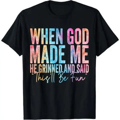 When God Made Me He Grinned and Said Funny Sarcastic Saying T-Shirt Menswear Top Distressed Graphic