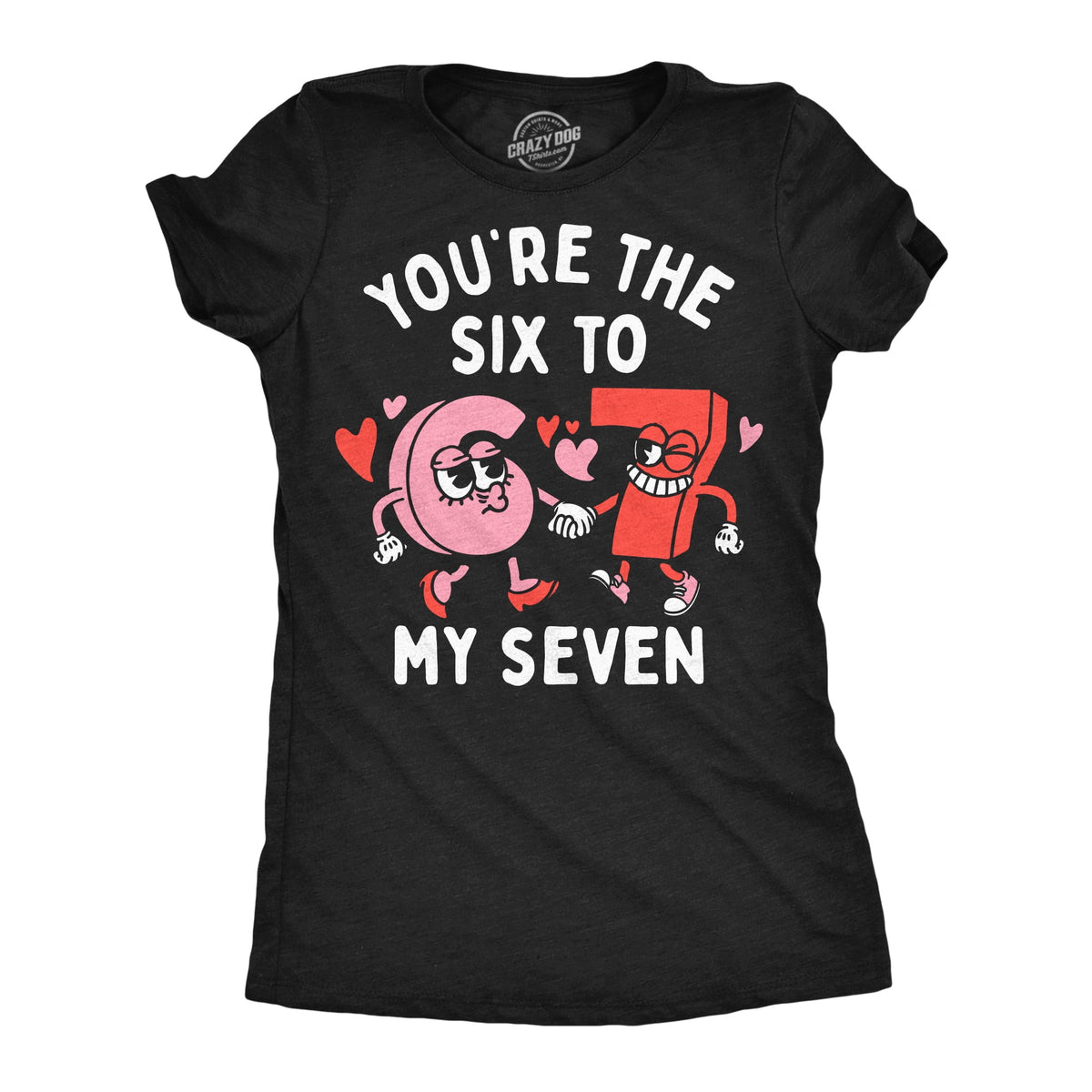 Womens Funny T Shirts Youre The 6 To My 7 Sarcastic Valentines Day Viral Tee For Ladies Womens Graphic Tees